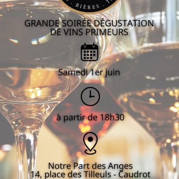 NOTRE PART DES ANGES – GRANDE SOIRÉE DÉGUSTATION DE VINS PRIMEURS – SAMEDI 1er JUIN 2024